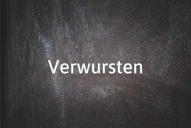 Le mot allemand du jour : Verwursten